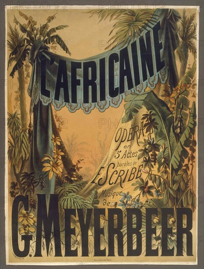 Poster for the Opera "L'Africaine" by G. Meyerbeer, 1865. Creator: Barbizet, Antoine (1821-1866).