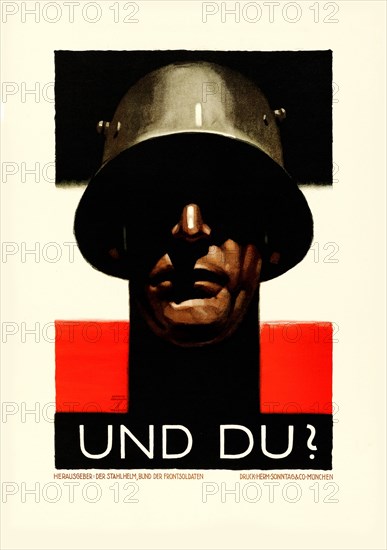 And you? Steel Helmet, League of Front Soldiers, 1929. Creator: Hohlwein, Ludwig