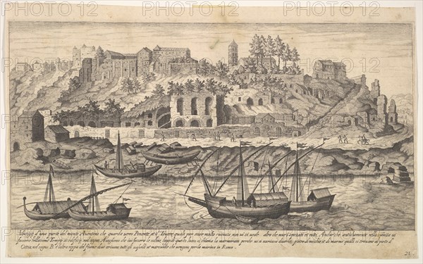 Plate 21: view from the west of ruins of the Aventine Hill, Rome, with boats on the river ..., 1606. Creator: Aegidius Sadeler II.