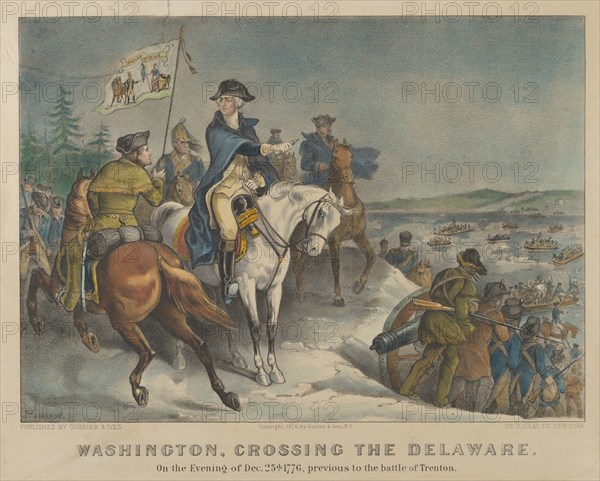 Washington, Crossing the Delaware-On the Evening of Dec. 25th 1776, previous to the Battle of Trenton., 1876. During the American Revolution. George Washington points to the river as the troops embark in rowing boats. After John Cameron