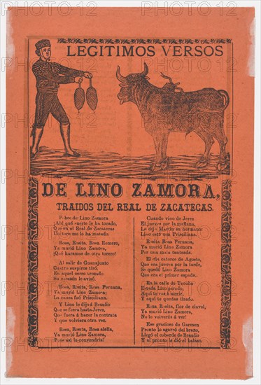 Broadside containing on recto, the legitimate verses of Lino Zamora brought from Real de Zacatecas (image of toreador and bull by Manilla) and a funeral scene on verso (?Posada), 1902 (published).
