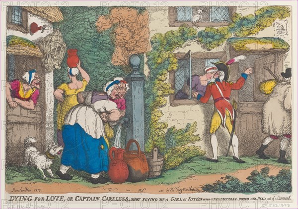 Dying for Love, or Captain Careless, Shot Flying by a Girl of Fifteen who Unexpectedly Popped Her Head out of a Casement, 1810.