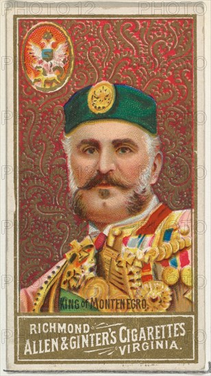 King of Montenegro, from World's Sovereigns series (N34) for Allen & Ginter Cigarettes, 1889.