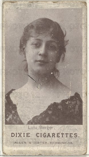 Lulu Berger, from the Actresses series (N67) promoting Dixie Cigarettes for Allen & Ginter brand tobacco products, ca. 1888.
