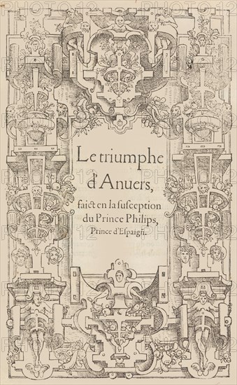Le triomphe d'Anvers faict en la susception du Prince Philips, Prince d'Espaign[e], 1550.