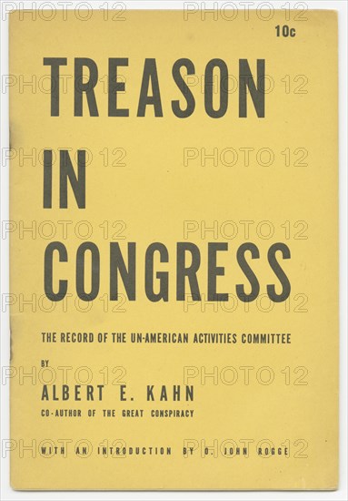 'Treason in Congress: The Record of the Un-American Activities Committee', 1948. Creator: Unknown.