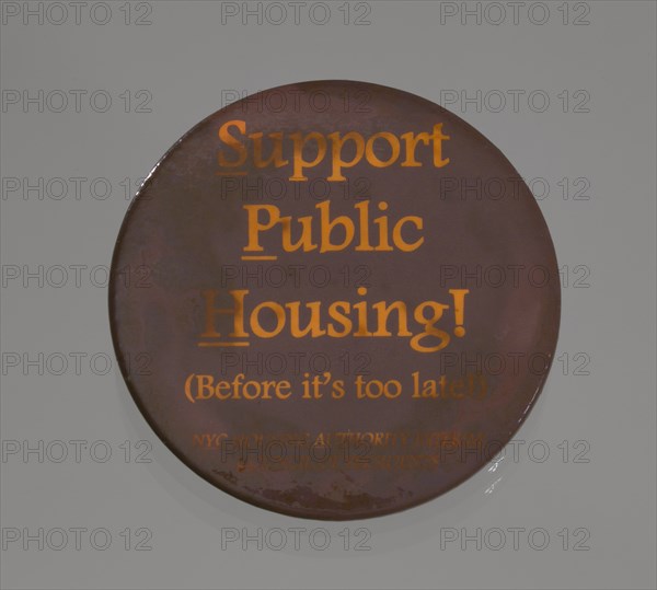 Pinback button promoting public housing in New York City, late 20th century. Creator: Unknown.