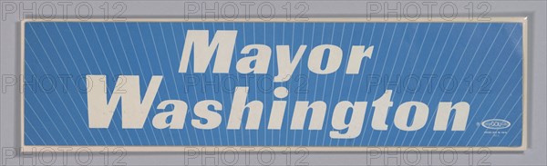 Bumper sticker for Mayor Washington, ca. 1986. Creator: Unknown.