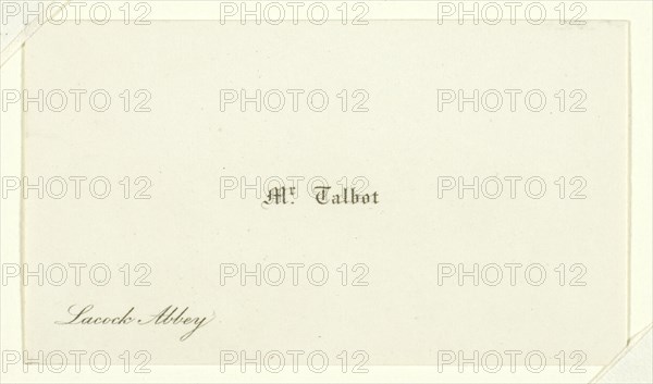 Business card "Mr. Talbot, Lacock Abbey", 1820/77. Creator: William Henry Fox Talbot.
