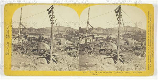 Placer Mining, Columbia, Tuolumne County. The Main Claim, 1866. Creator: Lawrence & Houseworth.