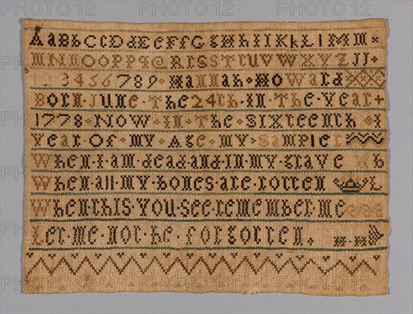 Sampler, Massachusetts, 1793/94. 'Now in the sixteenth year of my age; my sample; When I am dead and in my grave, When all my bones are rotten; When this you see remember me, Let me not be forgotten'.