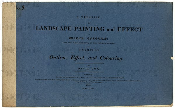 A Treatise on Landscape Painting and Effect in Water Colours: From the First Rudiments..., No. 8, 18 Creator: David Cox the elder.