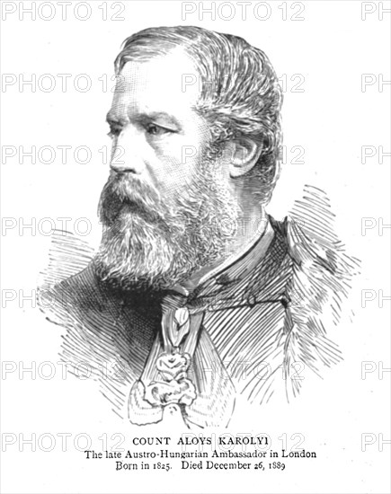 ''Count Aloys Karolyi. The late Austro-Hungarian Ambassador in London',1890.