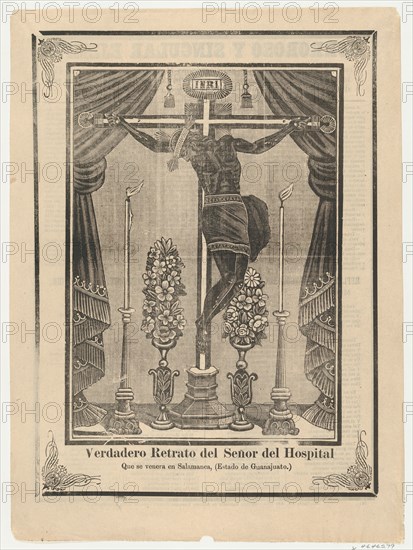 Broadsheet relating to Our Lord of the Hospital (Salamanca, Guanajuato) on a crucifix on an altar, 1903.