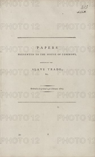 Papers presented to the House of Commons, respecting the slave trade, 1805-02-25. Creator: Unknown.