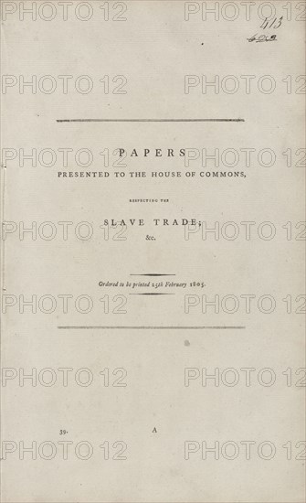 Papers presented to the House of Commons, respecting the slave trade, 1805-02-25. Creator: Unknown.