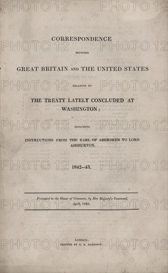 Correspondence between Great Britain and the United States relative to the treaty..., 1842. Creator: Unknown.