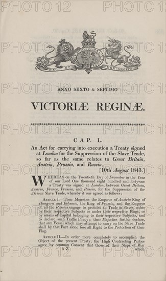 An act for carrying into execution a treaty signed at London for the suppression of the..., 1843. Creator: Unknown.