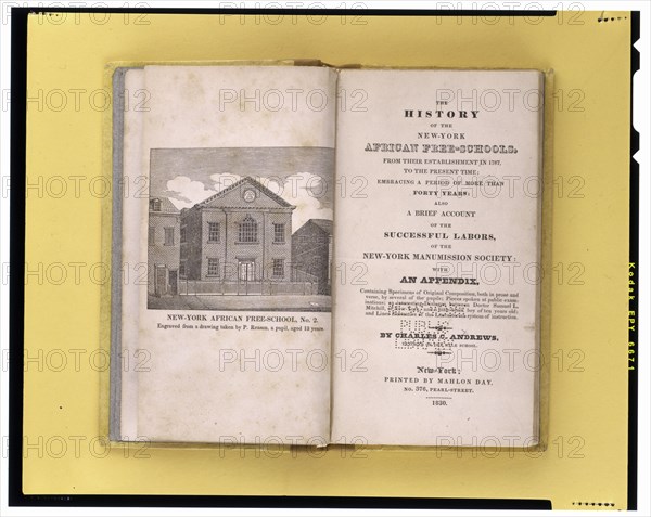 The history of the New-York African free-schools, from their establishment in 1787, to the..., 1830. Creator: Unknown.