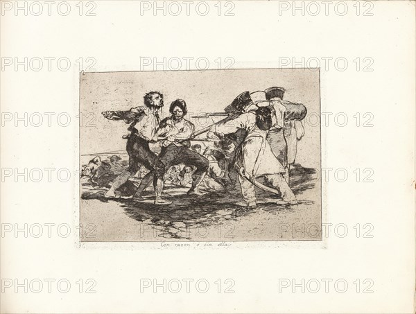 Los Desastres de la Guerra (The Disasters of War), Plate 2: Con razon ó sin ella..., 1810s. Creator: Goya, Francisco, de (1746-1828).