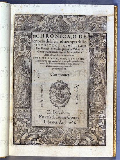 Cover of the 'Chronica o descripcio dels fets e hazanyes del inclyt Rey Don Jaume, primer Rey...1562 Creator: Muntaner, Ramón (1265-1336).