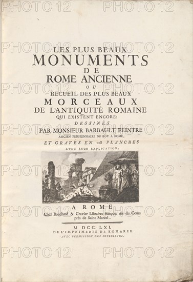 Les Plus Beaux Monuments de Rome Ancienne Ou Recueïl Des Plus Beaux Morceaux..., pub. 1761. Creators: Domenico Montagu, G. Bouchard, Carlo Nolli, Jean Barbault.