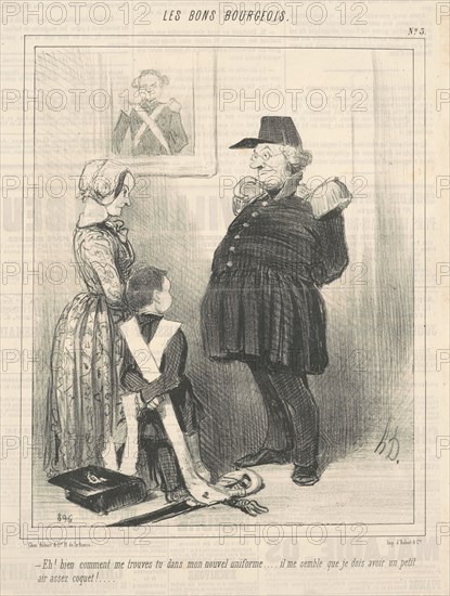 Eh! Bien comment me trouves-tu dans mon nouvel uniforme..., 19th century. Creator: Honore Daumier.