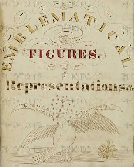 Title page: "Emblematical Figures, Representations and Etc. to Please the Eye", 1826-1827.  Creator: Justus Dalee.