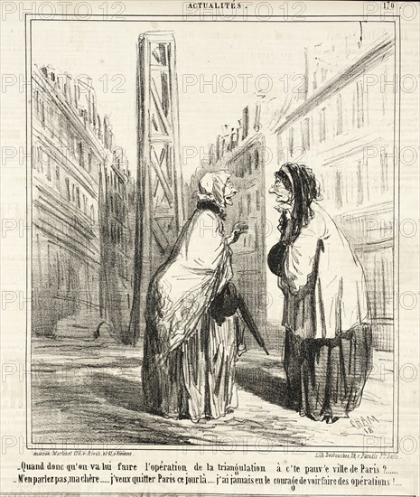 Quand donc qu'on va lui faire l'opération de la triangulation à c'te pauv'e ville de Paris?..., 1860 Creator: Cham.