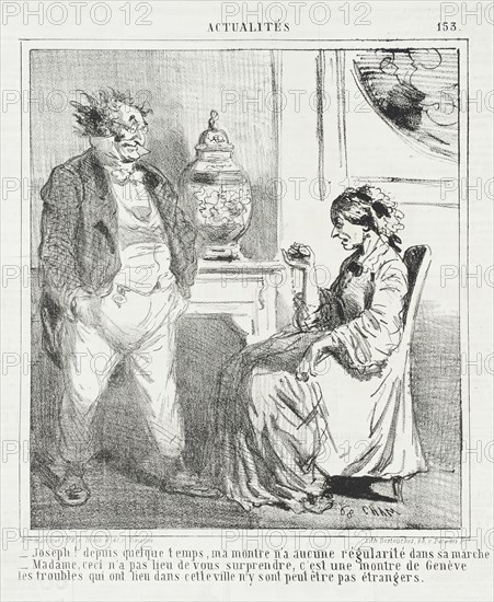 Joseph! Depuis quelques temps ma montre n'a aucune regularité dans sa marche..., 1864. Creator: Cham.