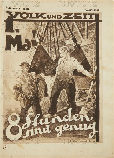 8 hours is enough, 1928. Creator: Deiters, Max (1892-1947).