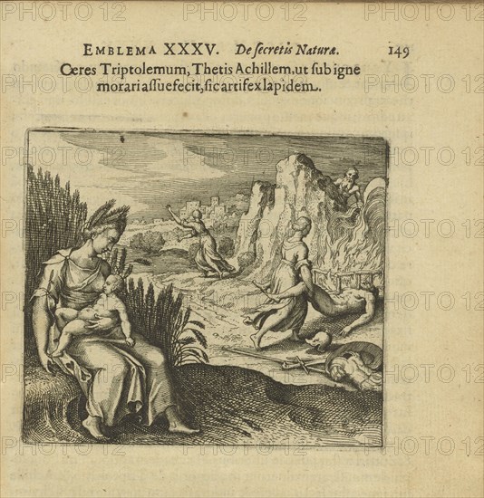 Emblem 35. Like Ceres Triptolemum, Thetis brought Achillem to get used to the fire, so the ..., 1816 Creator: Merian, Matthäus, the Elder (1593-1650).