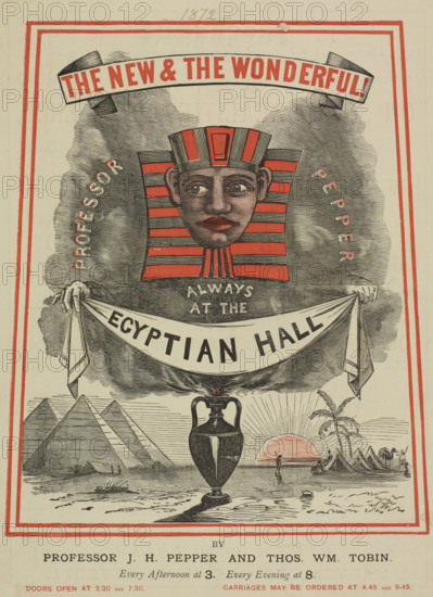 The New & The Wonderful - Professor Pepper - always at the Egyptian Hall, 1872. Poster advertising a performance by Professor J. H. Pepper and Thomas William Tobin. Scientists, illusionists and magicians Tobin (1844-1883) and John Henry Pepper (1821-1900) performed 'The Sphinx Illusion at the Egyptian Hall in Piccadilly, London.