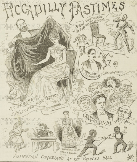Piccadilly Pastimes, 1886. 'Sudden Disappearance of the Lady and her Covering; Mr Bertram Envelopes Mademoiselle Patrice; Mr Maskelyne the Prince of Illusionists; Alone I Did It; Charles Du-Val; The Countess Magri Sings a Ballad; Lilliputian Comedians at the Princes Hall'. Victorian variety acts at the Prince's Hall in London, including a magician, an impressionist, and little people fencing. People of short stature were called 'Lilliputians' in the 19th century. American 'Lilliputian', circus performer and singer Lavinia Warren, aka Countess Magri, was the widow of Charles Sherwood Stratton, known as General Tom Thumb.