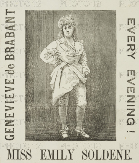Genevieve de Brabant - Every Evening! - Miss Emily Soldene, late 19th century. Illustrated advertisement for a performance at the Royalty Theatre. Emily Soldene (1838-1912) was a British singer, actress, director, theatre manager, novelist and journalist of the late Victorian era and the Edwardian period. She was one of the most famous singers of comic opera, as well as an important director of theatre companies and later a celebrated gossip columnist.