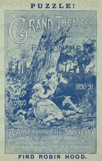 Grand Theatre Pantomime, Babes in the Wood, 1890. 'Puzzle - Book of Words - 1890-91 - Babes in the Wood, written by Geoffrey Thorne...Find Robin Hood'. Advertisement for a stage production.
