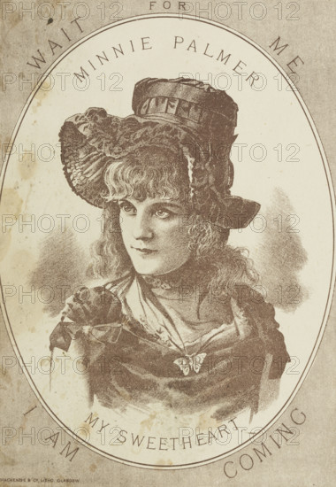 Minnie Palmer in "My Sweetheart", late 19th century. 'Wait for Me - I Am Coming'. American actress Minnie Palmer (1857-1936) became internationally famous for her starring role in William Gill's musical. Advertisement for a stage show.