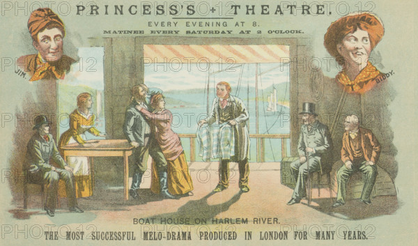 Shadows of a Great City at the Princess's Theatre, 1887. 'Jim; Biddy; Boat House on Harlem River - The Most Successful Melo-Drama produced in London for May Years. Advertisement for a stage show.