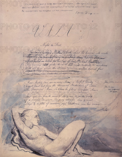 'Night the First', 1797. Reclining nude, with the beginning of "Vala, or The Four Zoas", poem by William Blake. 'The Song of the Aged Mother which shook the heavens with wrath Hearing the march of long resounding strong heroic Verse Marshalld in order for the day of Intellectual Battle. The heavens [shall] quake: the earth shall move/was moved & shudders the mountains With all their woods, the streams & valleys: waild in dismal fear [Hearing] the Sound/March of Long resounding strong heroic verse. Four Mighty Ones are in every Man; a Perfect Unity Cannot Exist. but from the Universal Brotherhood of Eden The Universal Man. To Whom be Glory Evermore Amen. Los was the fourth immortal starry one, & in the Earth Of a bright Universe Empery attended day & night Days & nights of revolving joy, Urthona was his name'.