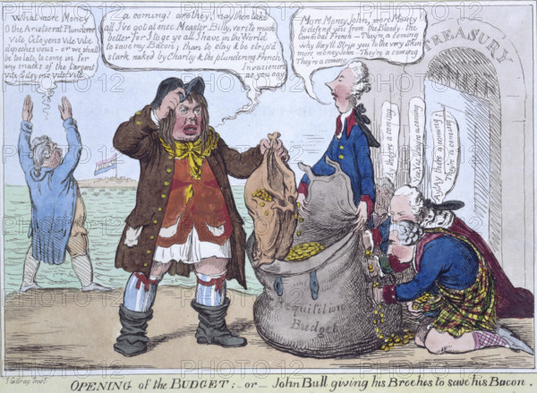 Opening of the Budget; or John Bull giving his breeches to save his bacon, 1818. Satire on the British government's budget reductions in order to sustain the French Wars. Charles James Fox :'What more Money O the Aristocrat Plunderer Vite Citoyens Vite Vite depeches vous - or we shall be too late to come in for any snacks of the l'argent Vite Citoyens Vite! Vite'. John Bull: 'a coming! are they! Nay then take all I've got at once Master Billy, vor it's much better for I to ge ye all I have in the World to save my Bacon; than to stay & be strip'd stark naked by Charley & the plundering French Invazioners as you say'. William Pitt: 'More Money John! more Money! to defend you from the Bloody - the Cannibal French - They're a coming why they'll Strip you to the very Skin more money John - They're a coming They're a coming'. Dundas, Grenville and Burke: 'Ay they're a coming' [etc]. From "The caricatures of Gillray" by James Gillray.