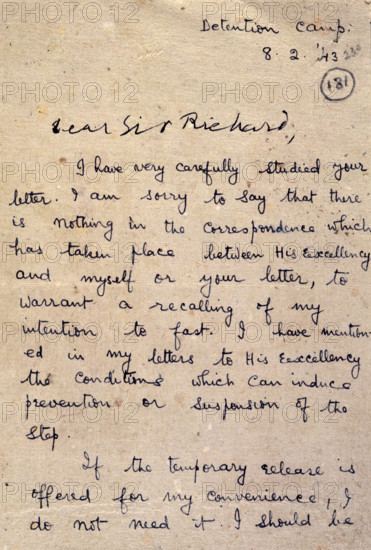 Opening page of a letter from Gandhi to Sir Richard Tottenham, 1943. 'Detention Camp, 8.2.'43. Dear Sir Richard, I have very carefully studied your letter, I am sorry to say that there is nothing in the correspondence which has taken place between His Excellency and myself or your letter, to warrant a recalling of my intention to fast. I have mentioned in my letters to His Excellency the conditions which can induce prevention or suspension of the step. If the temporary release is offered for my convenience, I do not need it. I shall be (quite content to take my fast as a detenu or prisoner)'. In 1942, a British mission had offered India dominion status, but this was rejected by Mahatma Gandhi and the Congress party. The 73-year old Gandhi was imprisoned, and started a 21 day penitential fast. Concerned about Gandhi's health, the British offered to release him temporarily, but, in this letter of 8 February 1943 to Sir Richard Tottenham, the Secretary of State for the Home Department of ...