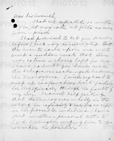 Letter from Gandhi to the Secretary of State for India, 1932. In this letter to Sir Samuel Hoare, Gandhi outlines his side of the circumstances which led to him being imprisoned. 'Dear Sir Samuel, I had not expected to write to you, at any rate, not quite so soon from a prison. I had promised to let you know before I took any serious step. But the events came upon me with such a sudden rush that there was no time or choice left for me. I have no doubt you have seen the telegrams exchanged between the Viceroy and me. I tried my best to keep up cooperation but failed in my opinion, through no fault of my own. I cannot help feeling that the Viceroy was wholly in the wrong in refusing to see me except in impossible conditions. I have just written a personal letter to Lord Willingdon urging him to reconsider his position.'.