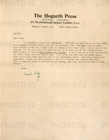 Letter from Leonard Woolf to John Lehmann, his wife Virginia Woolf's publisher, telling him of her nervous breakdown, 1941. 'The Hogarth Press, 37, Mecklenburgh Square, London, w.c.1...28/3/41. Dear John, I enclose a letter from Virginia. The fact is that she is on the verge of a complete nervous break down and is seriously ill. The [Second World] war, food &c have been telling on her and I have seen it coming on for some time. It is out of the question for her to touch the book ["Between the Acts"] now and so we must put it off indefinitely. Send it back to me and dont answer this letter. I will come up to town and discuss the whole thing with you when I can. I am sorry for your and the Press sake; there seems some fate against you in the publishing world. The whole thing is a nightmare. Would you mind writing a note to V saying that you're very sorry that we shant be able to publish in the spring, but that we will hope for the autumn? Yours, Leonard Woolf'. That same day, 28 March 19...