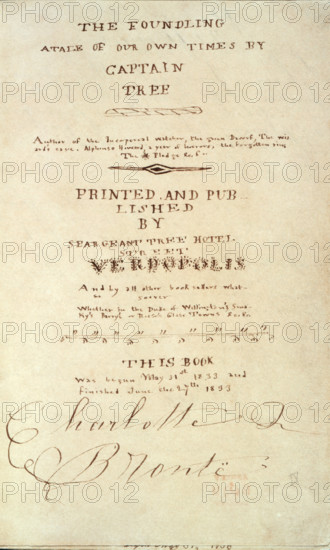 Title page of "The Foundling - A Tale Of Our Own Times by Captain Tree", 1833. At the age of seventeen Charlotte Bronte was still deeply involved in the imaginary world of her childhood, and continued to collaborate with brother Branwell. She wrote in minuscule handwriting in order to keep their world secret from adults and also save on precious paper. 'Author of the Incorporeal watcher, the green Dwarf, The wizard's cave. Alphonso Howard, a year of horrors, the forgotten ring, The * Pledge &c &c. Printed and published by Seargeant Tree Hotel Street Verdopolis And by all other book sellers whatsoever Whether in the Duke of Wellington's, Swanky's [?] Parry's or Rosse's Glass Towns &c &c. This book was begun May 31st 1833 and finished June the 27th 1833 - Charlotte Brontë'.