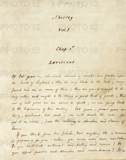 The first page of the manuscript of "Shirley", c1849 . "Shirley" was Charlotte Bronte's third novel. Chapter 1 introduces the curates, Mr Donne, Mr Malone and Mr Sweeting, which explains the title "Levitical" referring to the Levites, who were the priests of Israel. 'Of late years, an abundant shower of curates has fallen upon the North of England: they lie very thick on the hills; every parish has one or more of them; they are young enough to be very active, and ought to be doing a great deal of good. But not of late years are we about to speak; we are going back to the beginning of this century; late years - present years are dusty, sun-burnt, hot, arid; we will evade the noon, forget it in siesta, pass the mid-day in slumber, and dream of dawn. If you think, from this prelude, that anything like a romance is preparing for you, reader, you never were more mistaken. Do you anticipate sentiment, and poetry, and reverie? Do you expect passion, and stimulus, and melodrama?...'.