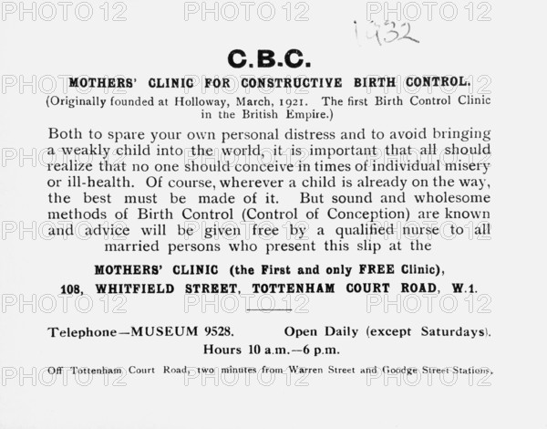 Printed slip advertising the Mothers' Clinic for Constructive Birth Control, London, (c1932?). Marie Stopes (1880-1958) - British author, palaeobotanist and campaigner for eugenics and women's rights - founded the first birth control clinic in 'the British Empire' in 1921. This printed slip was produced for doctors and health workers to give to patients, advising them of the clinic's work. In order to make advice on birth control available in working class areas and rural districts, Dr Stopes also established mobile clinics in caravans. 'Both to spare your own personal distress and to avoid bringing a weakly child into the world, it is important that all should realize that no one should conceive in times of individual misery or ill-health. Of course, wherever a child is already on the way, the best must be made of it. But sound and wholesome methods of Birth Control (Control of Conception) are known and advice will be given free by a qualified nurse to all married persons who present ...