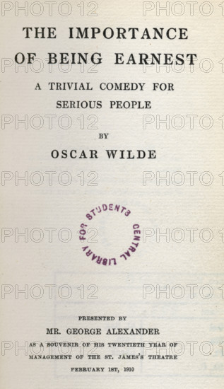 Title page from 'The Importance of Being Earnest', 1910. 'A trivial comedy for serious people by Oscar Wilde. Presented by Mr. George Alexander as a souvenir of his twentieth year of management of the St. James's Theatre, February 1st, 1910'.