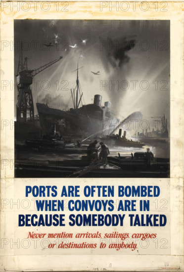 'Ports are often bombed when convoys are in because somebody...', WWII poster, between 1939 and 1946 Creators: Central Office of Information, Unknown.