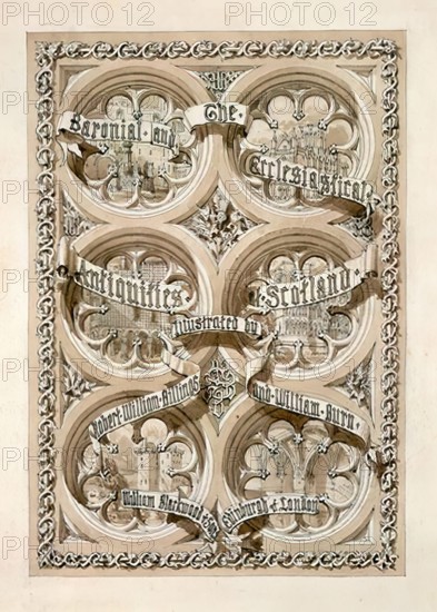 Title Page  for 'The Baronial And Ecclesiastical Antiquities of Scotland' (4 Volumes), 1848-1852. Creator: Robert William Billings.