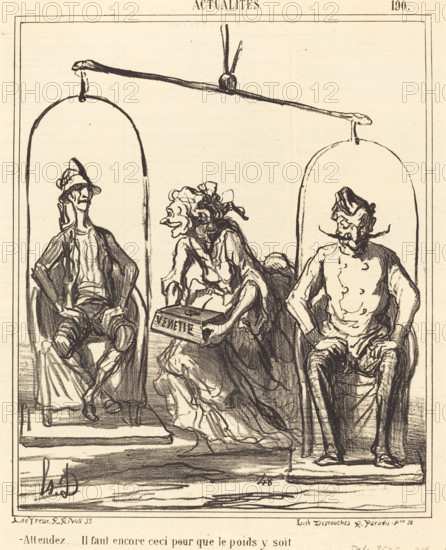 Attendez... il faut encore ceci pour que le poids y soit, 1866. Creator: Honore Daumier.